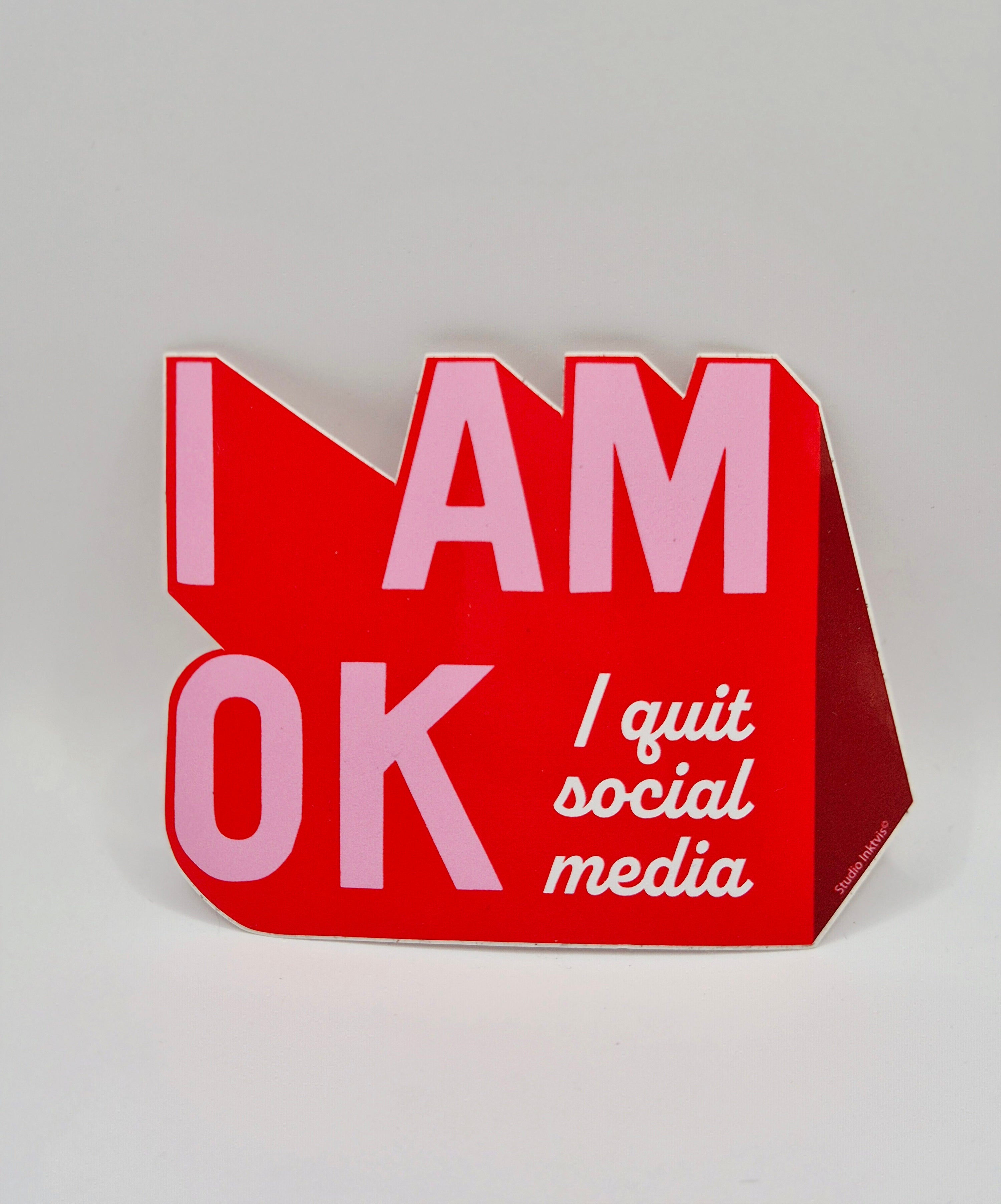 Sticker "I am OK i quit social media"